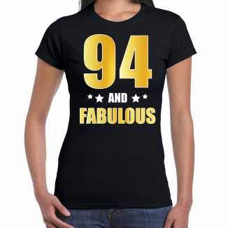94 and fabulous verjaardag cadeau t shirt / shirt goud 94 jaar zwart dames