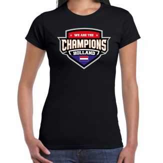 We are the champions holland / nederland supporter t shirt zwart dames
